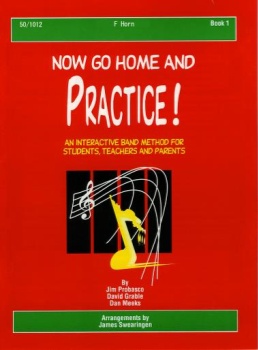 Now Go Home and Practice! - French Horn - Book 1